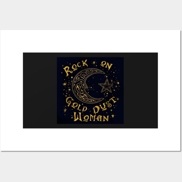 Rock on Gold Dust Woman Wall Art by jardakelley